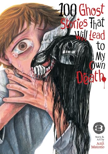 100 Ghost Stories That Will Lead to My Own Death Vol. 3 (100 Ghost Stories That Will Lead to My Death)