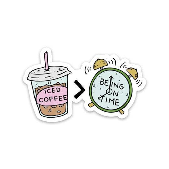 Big Moods: Iced Coffee Being On Time Sticker