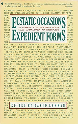 Ecstatic occasions, expedient forms: 65 leading contemporary poets select and comment on their poems