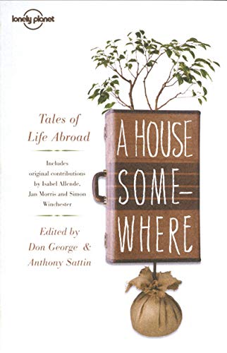 Lonely Planet A House Somewhere: Tales of Life Abroad