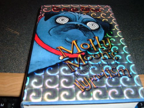 Molly Moon's Incredible Book of Hypnotism