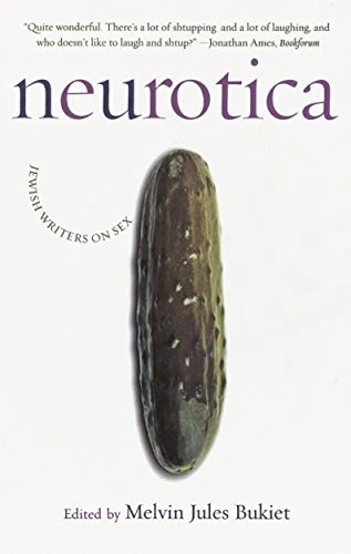 Neurotica: Jewish Writers on Sex