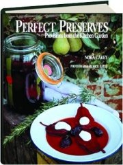 Perfect Preserves: Provisions from the Kitchen Garden