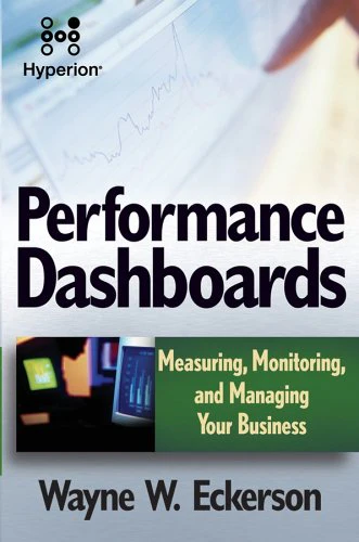 Performance Dashboards: Measuring, Monitoring, and Managing Your Business reprint-hyperion