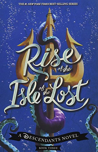 Rise of the Isle of the Lost: A Descendants Novel (The Descendants)