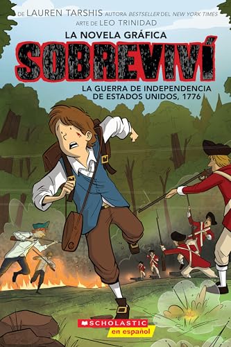 SobrevivĂ la Guerra de Independencia de Estados Unidos, 1776 (Graphix) (I Survived the American Revolution, 1776) (SobrevivĂ (Graphix)) (Spanish Edition)