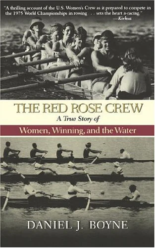 The Red Rose Crew: A True Story of Women, Winning, and the Water